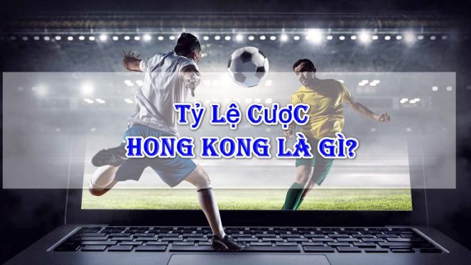 Tính tỷ lệ kèo HongKong dựa trên kèo Châu Âu